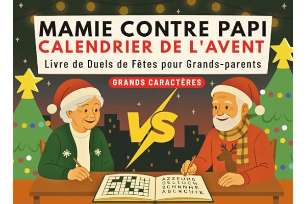Mamie contre Papi – Calendrier de l’Avent: Livre de Duels de Fêtes pour Grands-parents avec 24 Jours de Jeux Cérébraux, Quiz & Puzzles pour Deux Joueurs