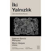 İki Yalnızlık - Latin Amerika&rsquo;da Roman