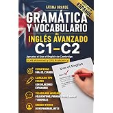 Gram&aacute;tica y Vocabulario de Ingl&eacute;s Avanzado C1-C2: Aprueba el Use of English de Cambridge (CAE Advanced y CPE Proficiency) con