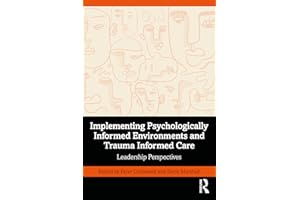 Implementing Psychologically Informed Environments and Trauma Informed Care