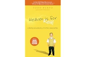 HEAVEN IS FOR REAL: A Little Boy's Astounding Story of His Trip to Heaven and Back
