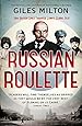 Russian Roulette: How British Spies Defeated Lenin