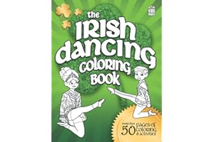 The Irish Dancing Coloring Book: Over 50 pages of coloring and activities for Irish Dancers everywhere!: 3 (Active Kids Books)