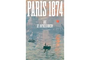 Paris 1874. ABC of Impressionism