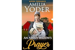 An Amish Widows Prayer (Amish Love in Lancaster County, Band 1)
