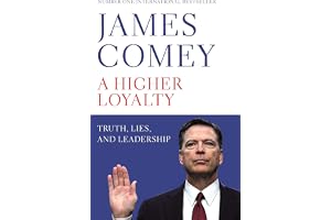 A Higher Loyalty: Truth, Lies, and Leadership