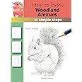 How to Draw: Woodland Animals: in simple steps