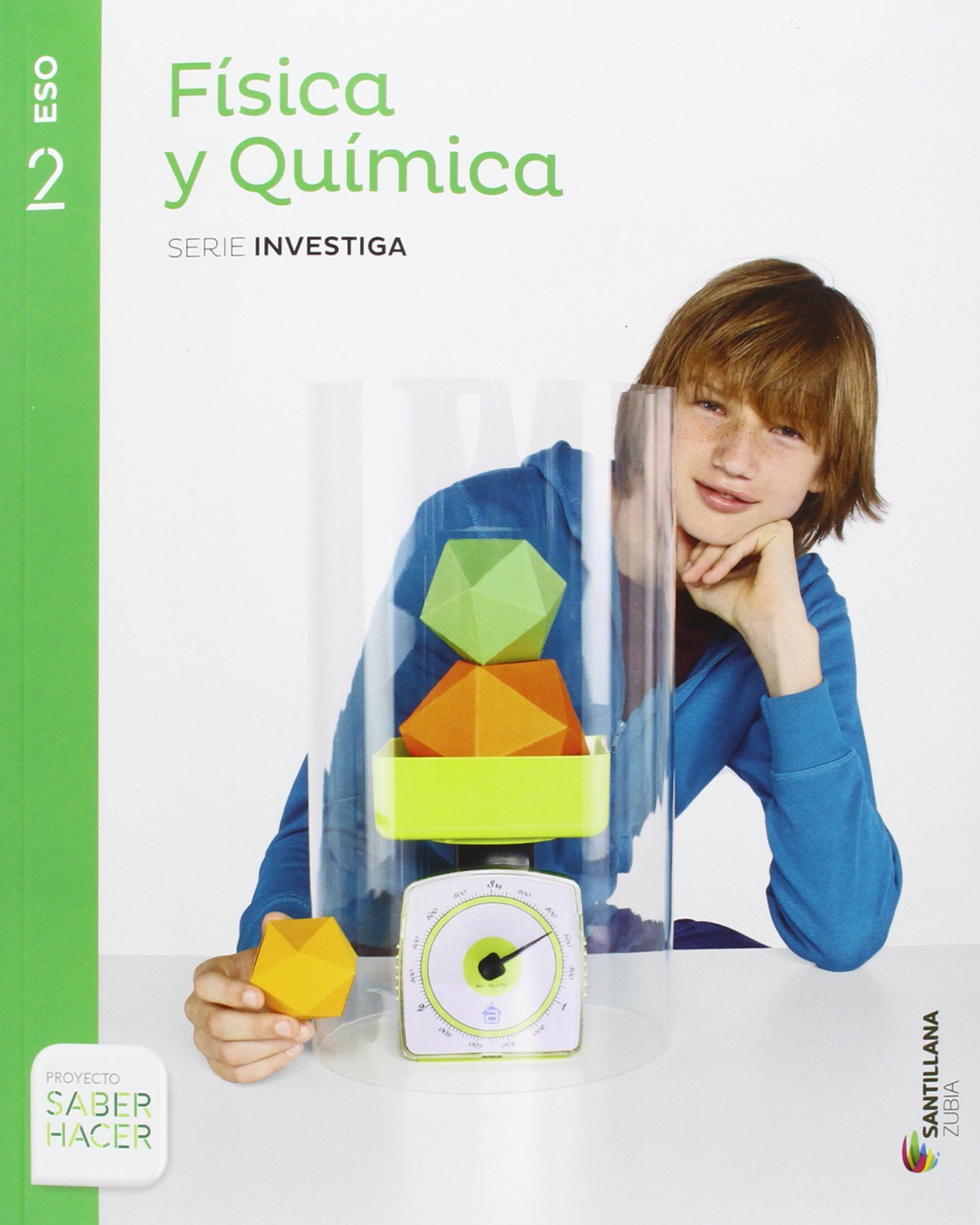 FISICA Y QUIMICA SERIE INVESTIGA 2 ESO SABER HACER