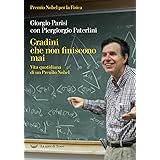 Gradini che non finiscono mai. Vita quotidiana di un Premio Nobel
