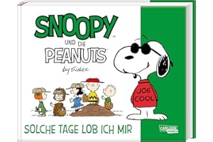Snoopy und die Peanuts 3: Solche Tage lob ich mir: Tolle Peanuts-Comics nicht nur für Kinder