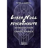 Liber Null & Psychonaute - Introduction à la Chaos Magick