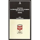 La filosofia di Andy Warhol da A a B e viceversa