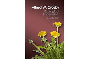 Ecological Imperialism: The Biological Expansion of Europe, 900-1900 (Canto Classics)