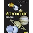 Astronomie: Mit mehr als 450 Bildern und Karten