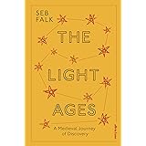 The Light Ages: A Medieval Journey of Discovery
