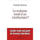 Le Wokisme serait-il un totalitarisme ?