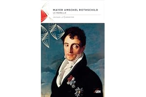 Mayer Amshel Rothschild: Le rebelle