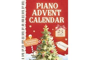 Music Advent Calendar: 25 Easy Piano Christmas Songs (2 Levels in 1) for Beginner and Kids: with Lyrics, Fingering, Guitar Chords, Letter Names, ... - Holiday Countdown (Piano Advent Calendar)