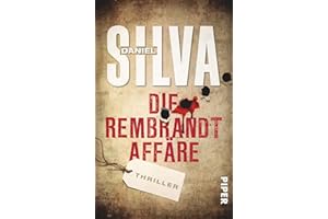 Die Rembrandt Affäre (Gabriel-Allon-Reihe 10): Thriller