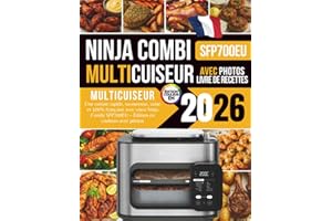 Livre de Recettes Ninja Combi Multicuiseur 2026: Une cuisine rapide, savoureuse, saine et 100% française avec votre Ninja Combi SFP700EU – Édition en couleurs avec photos