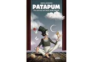 PATAPUM. Un sorriso nel buio della Shoah: La straordinaria storia di Marcel Marceau e di come, attraverso l'arte, il coraggio e la resilienza, si ... salvare tanti bambini ebrei dall'Olocausto.