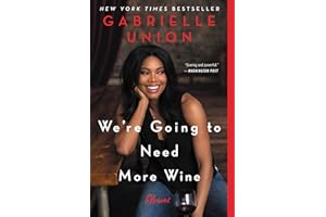 We're Going to Need More Wine: Stories That Are Funny, Complicated, and True