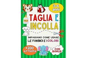 Taglia e Incolla: Colora e Divertiti con Oltre 200 Attività per Imparare a Usare le Forbici, per Bambini in Età Prescolare (Libri Colora, Taglia e Incolla)
