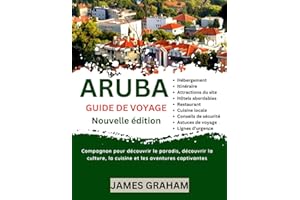ARUBA GUIDE DE VOYAGE 2024-2025: Compagnon pour découvrir le paradis, découvrir la culture, la cuisine et les aventures captivantes