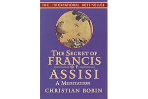 The Secrets of Francis of Assisi: A Meditation