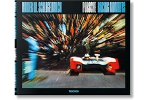 Rainer W. Schlegelmilch. Porsche Racing Moments