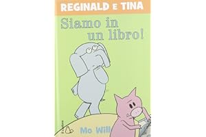 Siamo in un libro! Reginald e Tina. Ediz. illustrata