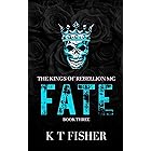 FATE: Kings of Rebellion book 3 (Kings of Rebellion MC)