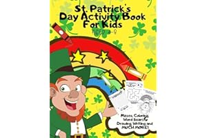 St. Patrick's Day Activity Book For Kids Aged 4-8: Fun Alternative to Card/Gift - Children's Learning Workbook of St Paddy's Day Games & Puzzles - Mazes,Coloring,Word Search,Drawing,Writing and more!