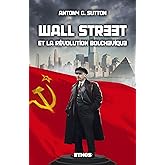 Wall Street & la Révolution bolchevique: Trilogie Wall Street part. 1