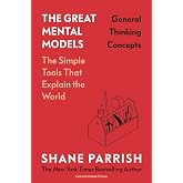 The Great Mental Models: General Thinking Concepts