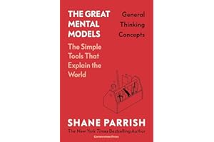 The Great Mental Models: General Thinking Concepts
