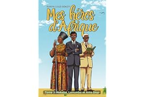 Mes Héros D'Afrique: Makeba, Lumumba et Anta Diop