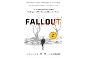 Fallout: The Hiroshima Cover-up and the Reporter Who Revealed It to the World