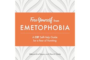 Free Yourself from Emetophobia: A CBT Self-Help Guide for a Fear of Vomiting