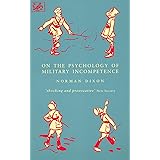 On The Psychology Of Military Incompetence