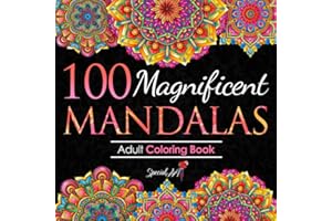 100 Magnificent Mandalas: An Adult Coloring Book with more than 100 Beautiful and Relaxing Mandalas for Stress Relief and Relaxation. (Volume 3) (Mandalas Coloring Books Collection)