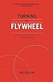 Turning the Flywheel: A Monograph to Accompany Good to Great