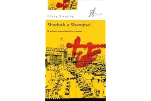 Sherlock a Shanghai. Il primo investigatore cinese (In Asia gialli)
