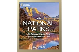 National Geographic The National Parks: An Illustrated History [Lingua Inglese]