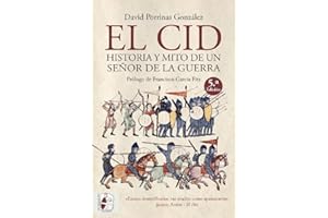 El Cid. Historia y mito de un señor de la guerra (Historia medieval)