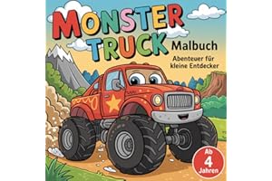 Monster Truck Malbuch – Abenteuer für kleine Entdecker ab 4 Jahren mit 50 actiongeladenen Ausmalbildern – Fantasie entfesseln und Kreativität fördern für Kinder