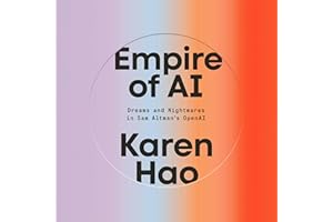 Empire of AI: Dreams and Nightmares in Sam Altman's OpenAI