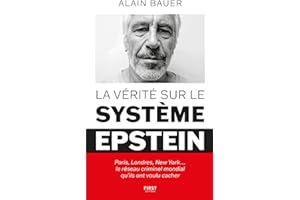 La vérité sur le système Epstein : Paris, Londres, New York le réseau criminel mondial qu'ils ont voulu cacher