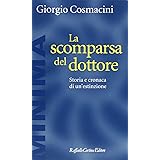 La scomparsa del dottore. Storia e cronaca di un'estinzione