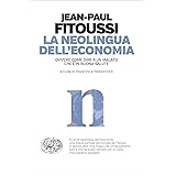 La neolingua dell'economia: ovvero come dire a un malato che è in buona salute (Einaudi. Passaggi)